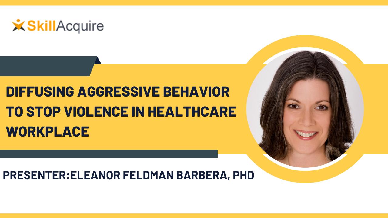 Diffusing Aggressive Behavior to Stop Violence in Healthcare Workplace