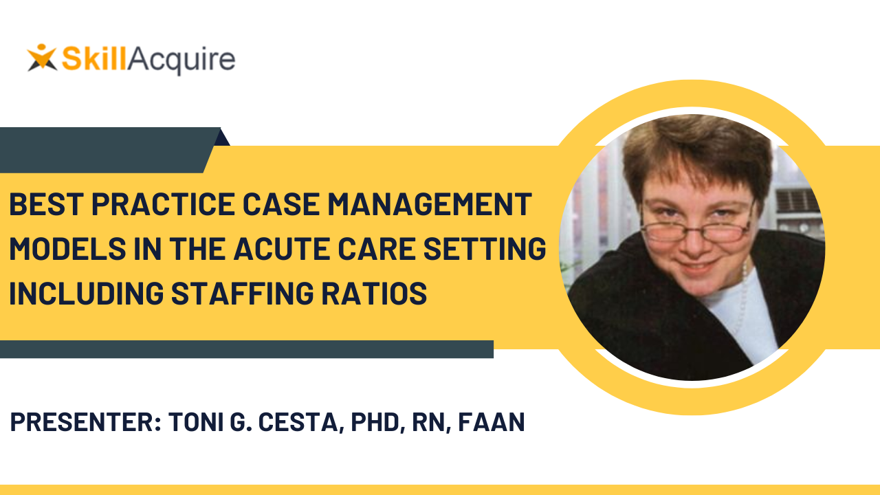 Best Practice Case Management Models In The Acute Care Setting