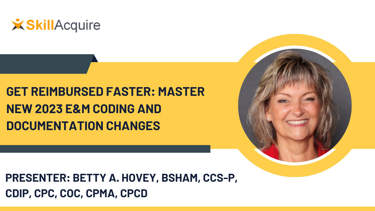 Get Reimbursed Faster: Master New 2023 E&M Coding and Documentation Changes