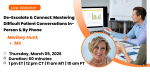 de escalate & connect: mastering difficult patient conversations in person & by phone