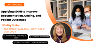 Applying SDOH* to Improve Documentation, Coding, and Patient Outcomes