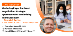 mastering payor contract negotiation: strategic approaches for maximizing reimbursement